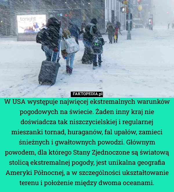 
    W USA występuje najwięcej ekstremalnych warunków pogodowych na świecie.