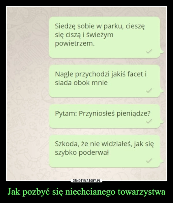 
    Jak pozbyć się niechcianego towarzystwa