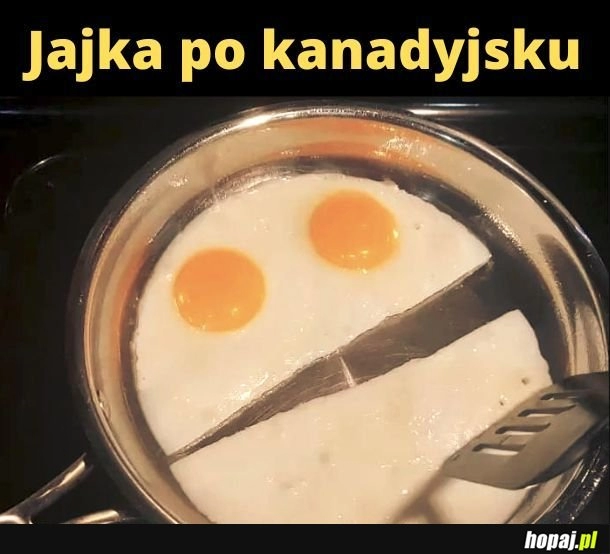 
    Jajka po kanadyjsku.