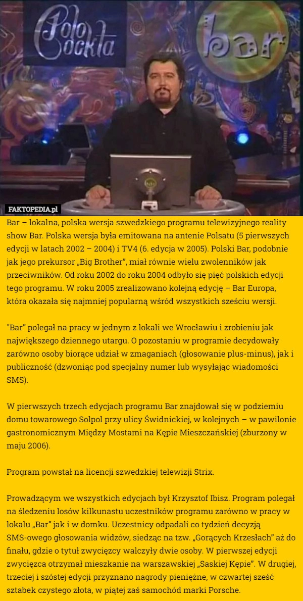 
    Bar – lokalna, polska wersja szwedzkiego programu telewizyjnego reality