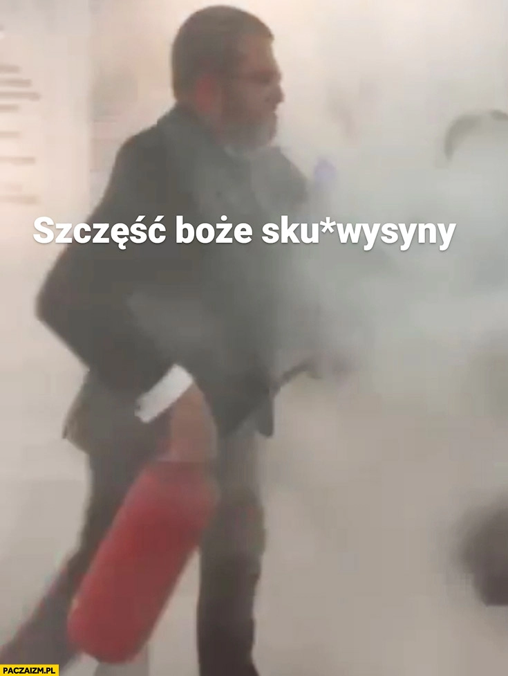 
    Grzegorz Braun z gaśnicą w sejmie Szczęść Boże skurczysyny