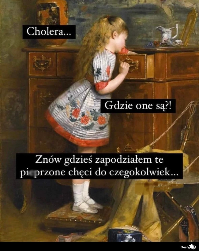 
    Gdzie one są? 