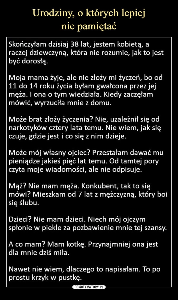 
    Urodziny, o których lepiej
nie pamiętać