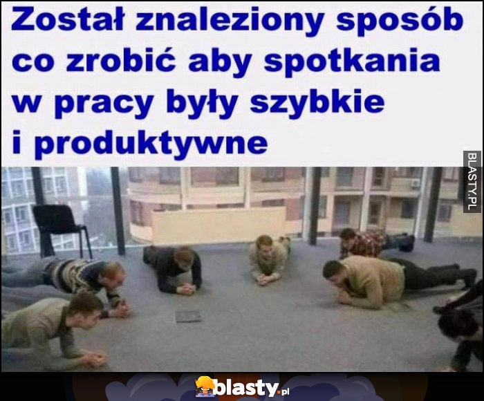 
    Został znaleziony sposób co zrobić aby spotkania były szybkie i produktywne plank