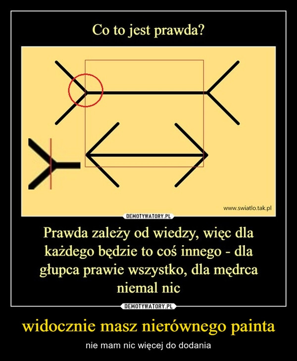 
    widocznie masz nierównego painta