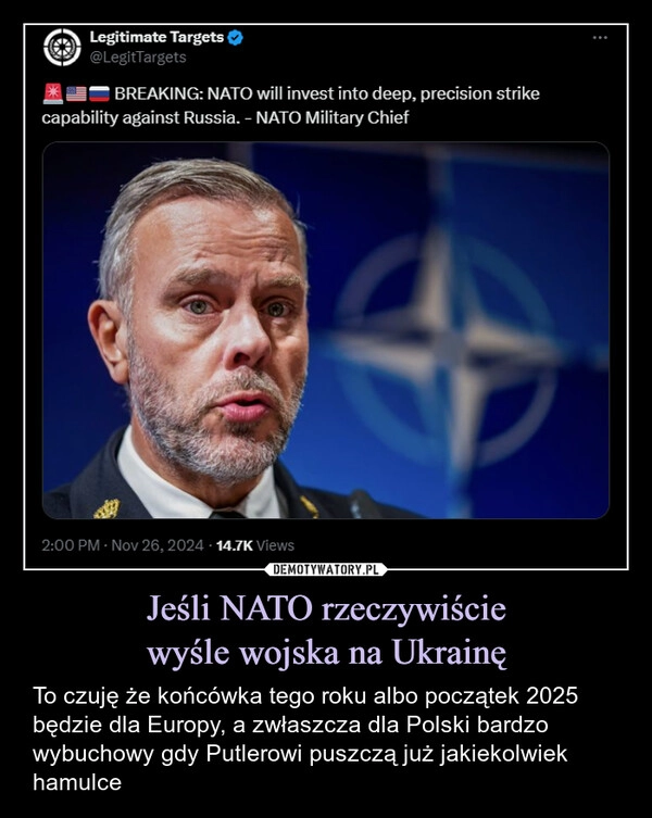 
    Jeśli NATO rzeczywiście
wyśle wojska na Ukrainę