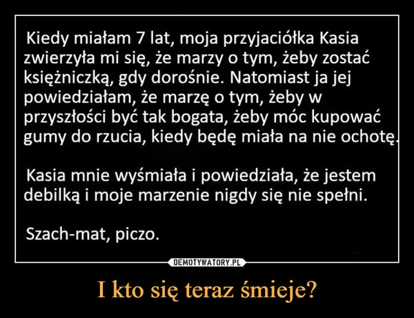 
    I kto się teraz śmieje?