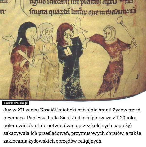 
    Już w XII wieku Kościół katolicki oficjalnie bronił Żydów przed przemocą.