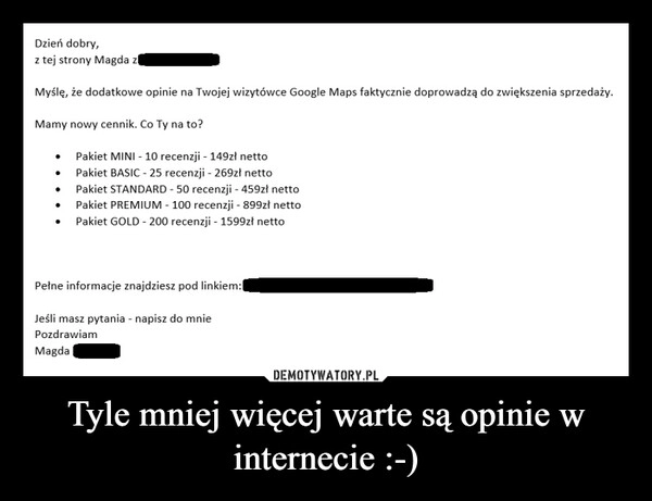 
    Tyle mniej więcej warte są opinie w internecie :-)