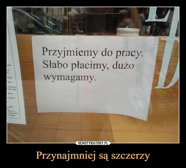 
    Przynajmniej są szczerzy