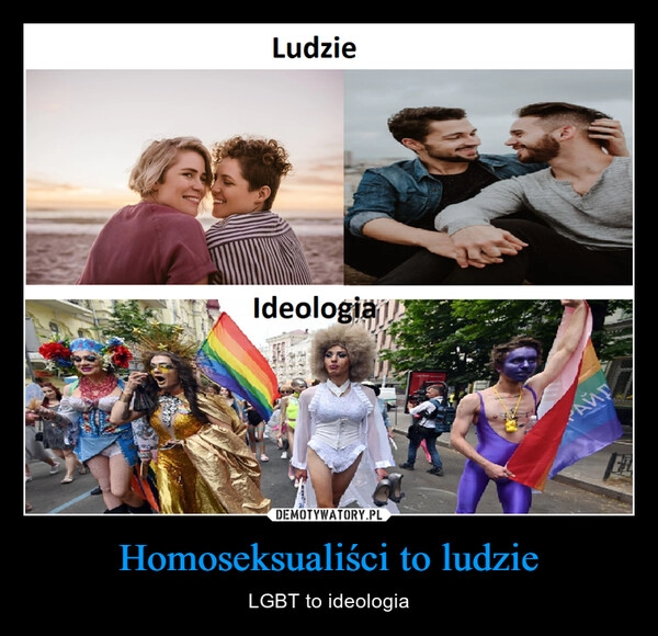 
    Homoseksualiści to ludzie