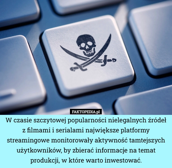 
    W czasie szczytowej popularności nielegalnych źródeł z filmami i serialami