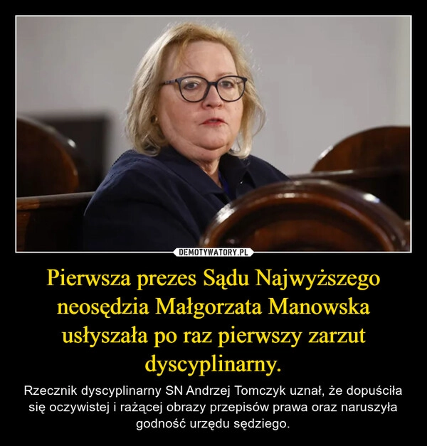 
    Pierwsza prezes Sądu Najwyższego neosędzia Małgorzata Manowska usłyszała po raz pierwszy zarzut dyscyplinarny.