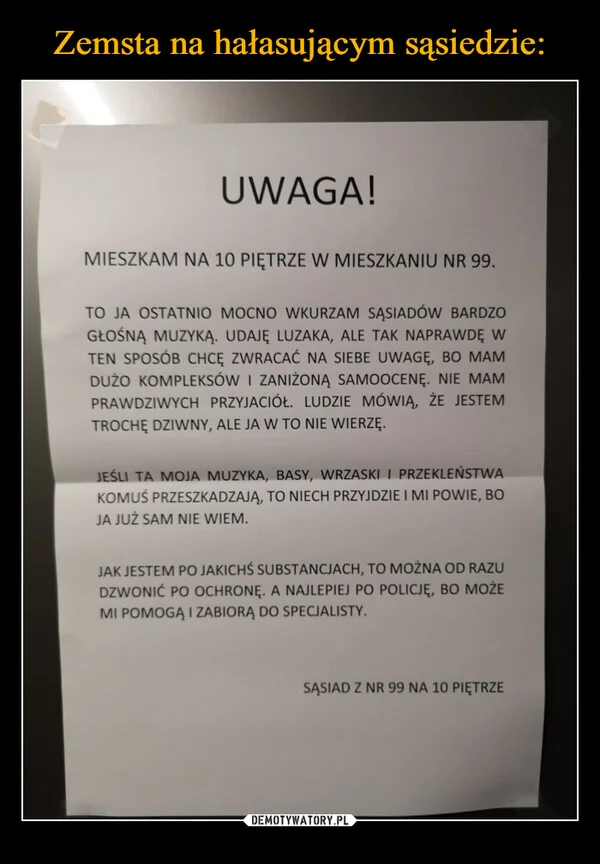 
    Zemsta na hałasującym sąsiedzie: