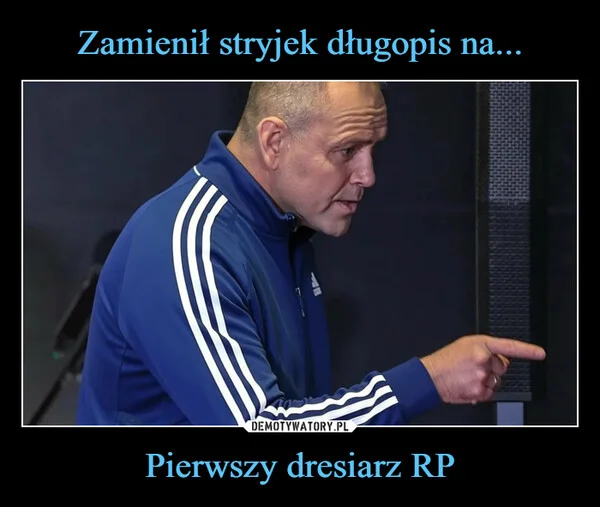 
    Zamienił stryjek długopis na... Pierwszy dresiarz RP