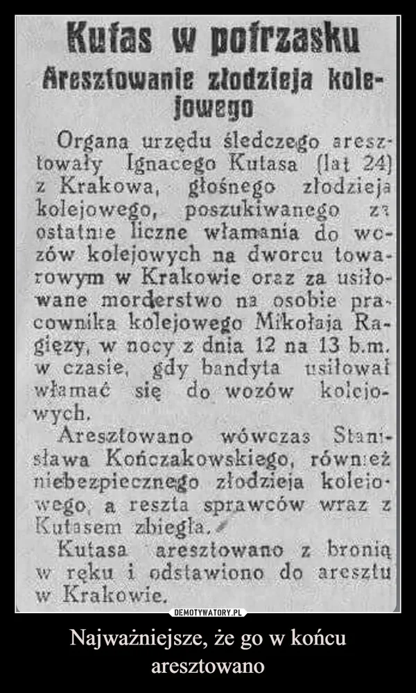 Najważniejsze, że go w końcu aresztowano