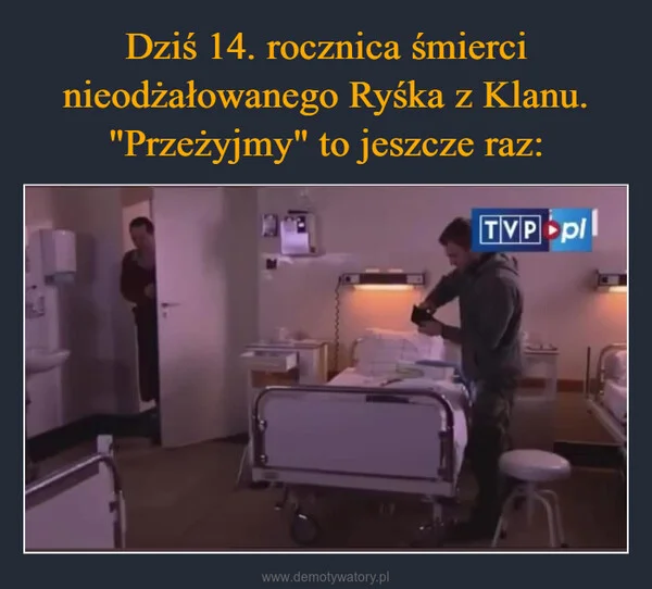 
    Dziś 14. rocznica śmierci nieodżałowanego Ryśka z Klanu. 