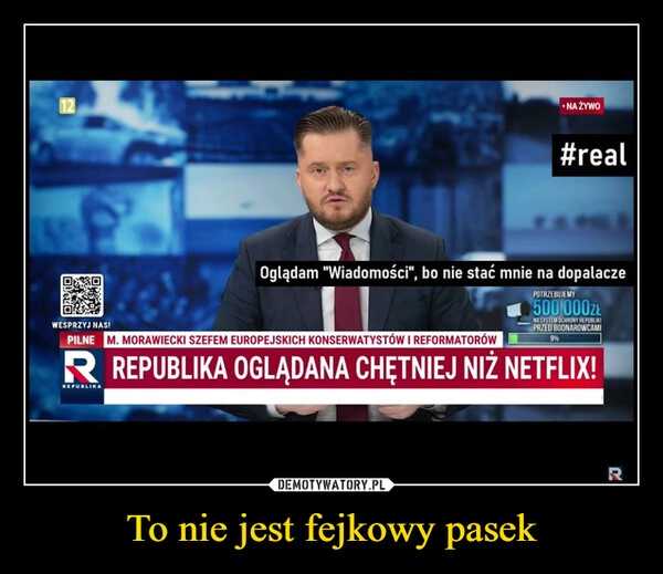 
    To nie jest fejkowy pasek