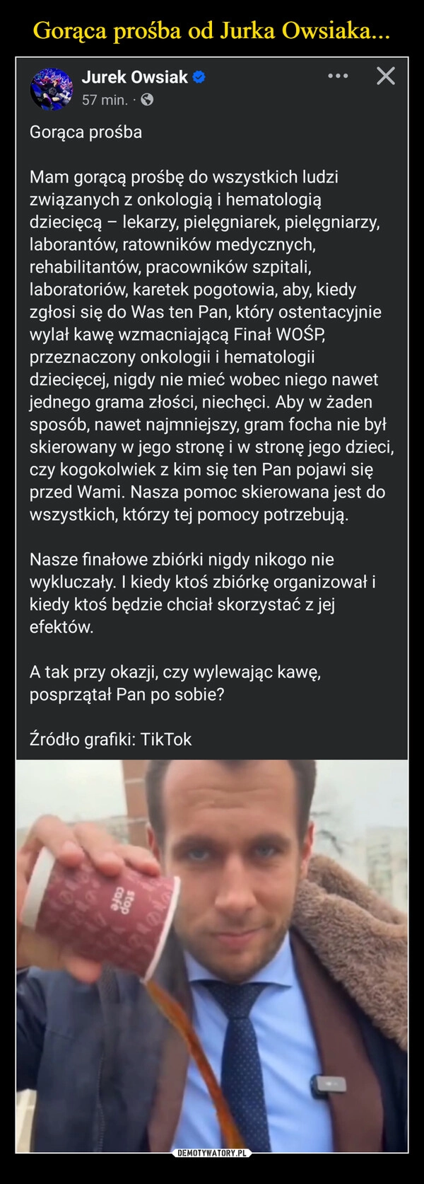 
    Gorąca prośba od Jurka Owsiaka...