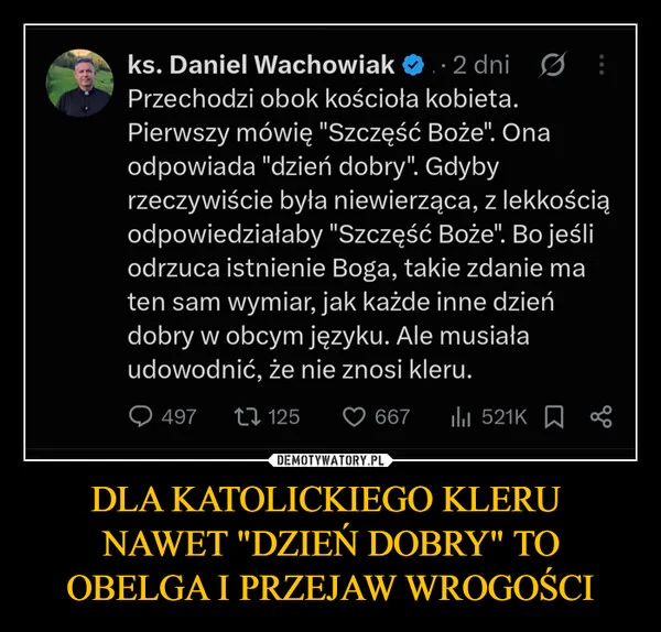 
    DLA KATOLICKIEGO KLERU NAWET 