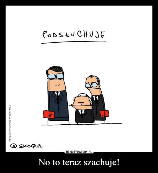 
    No to teraz szachuje!