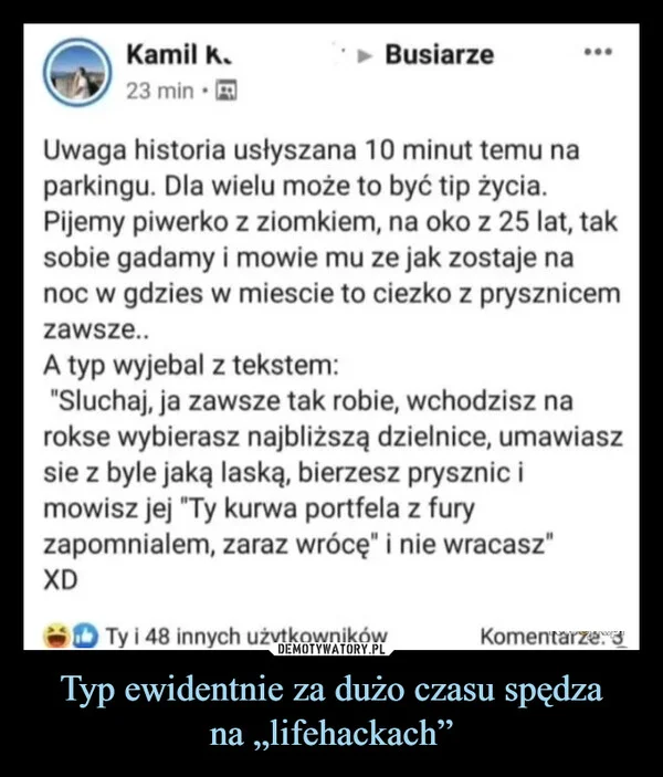 
    Typ ewidentnie za dużo czasu spędza na „lifehackach”