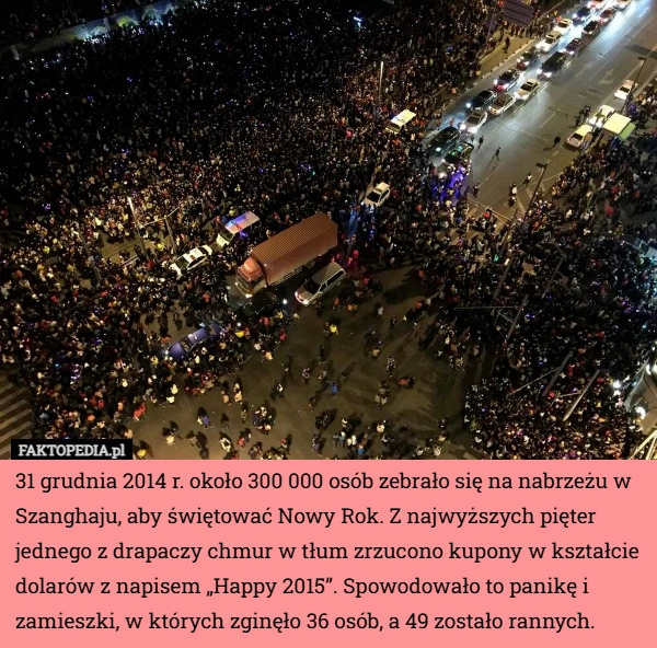 
    31 grudnia 2014 r. około 300 000 osób zebrało się na nabrzeżu w Szanghaju...