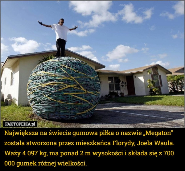 
    Największa na świecie gumowa piłka o nazwie „Megaton” została stworzona