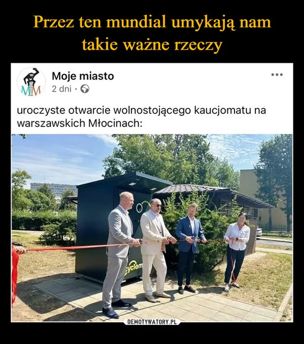 
    Przez ten mundial umykają nam takie ważne rzeczy