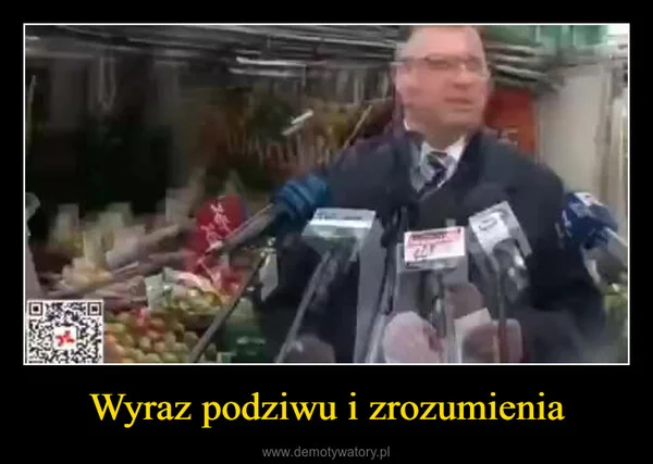 
    Wyraz podziwu i zrozumienia
