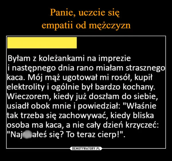 
    Panie, uczcie się empatii od mężczyzn