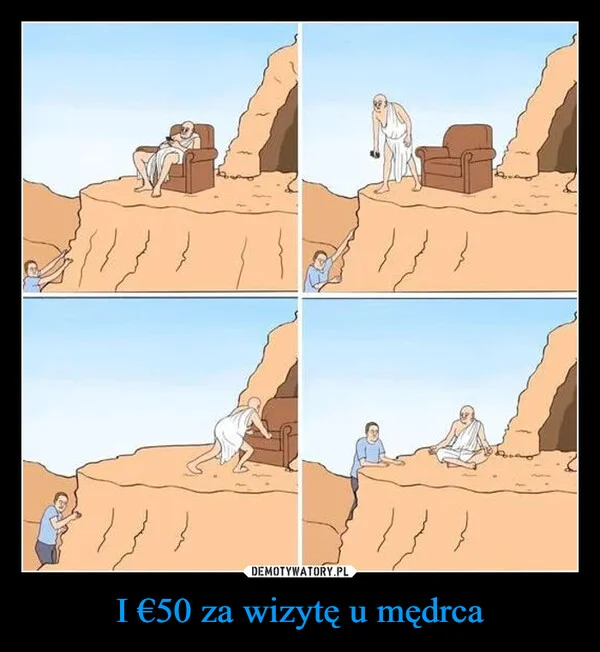 
    I €50 za wizytę u mędrca