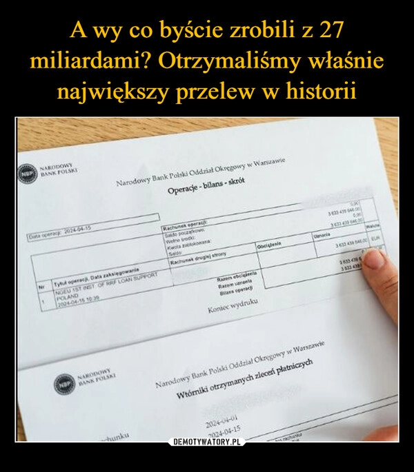 
    A wy co byście zrobili z 27 miliardami? Otrzymaliśmy właśnie największy przelew w historii