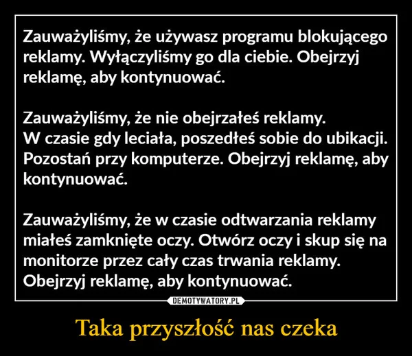 
    Taka przyszłość nas czeka