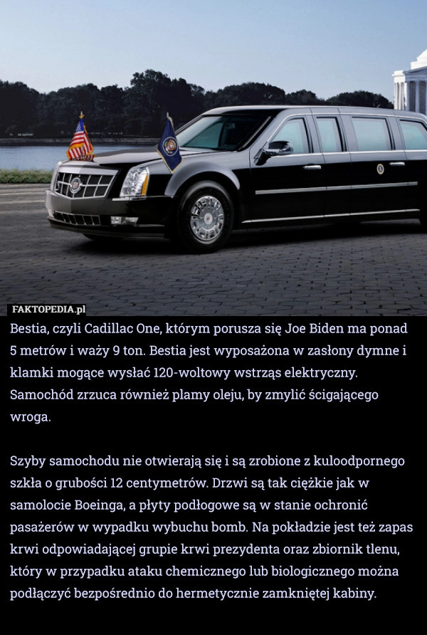 
    Bestia, czyli Cadillac One, którym porusza się Joe Biden ma ponad 5 metrów