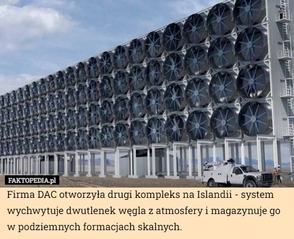 
    Firma DAC otworzyła drugi kompleks na Islandii - system wychwytuje dwutlenek