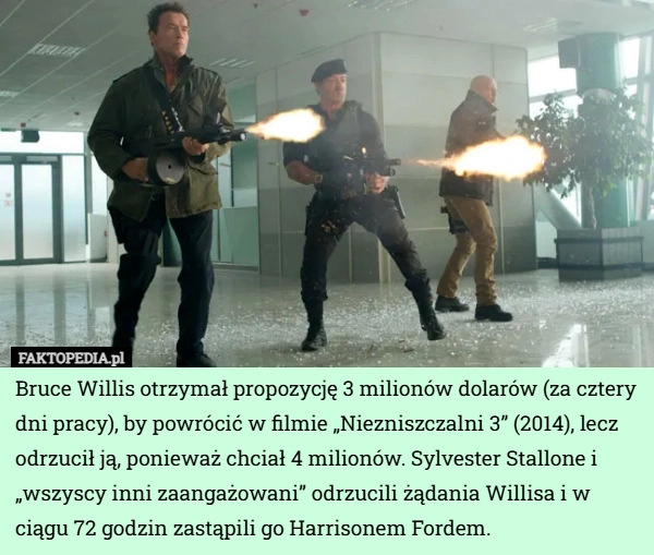 
    Bruce Willis otrzymał propozycję 3 milionów dolarów (za cztery dni pracy)...