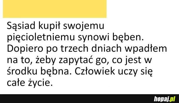 
    Człowiek uczy się całe życie