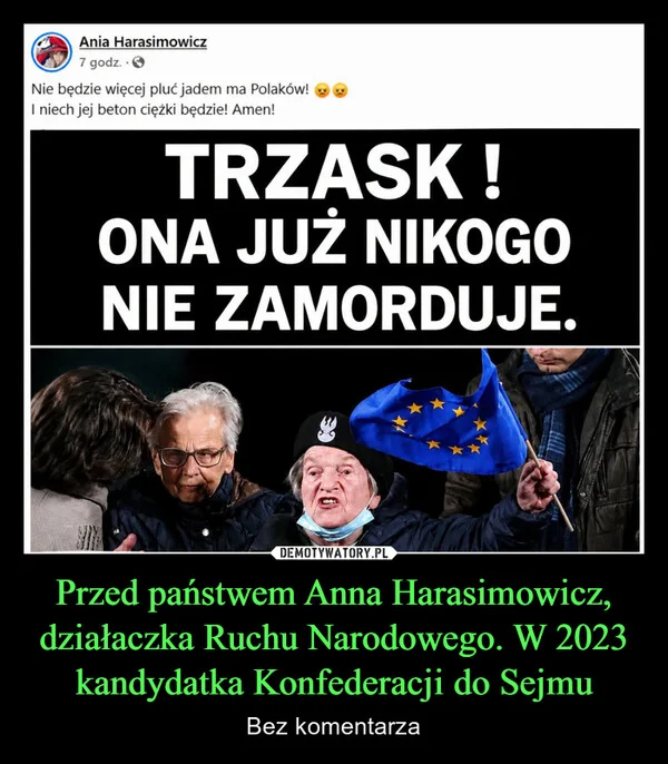 
    Przed państwem Anna Harasimowicz, działaczka Ruchu Narodowego. W 2023 kandydatka Konfederacji do Sejmu
