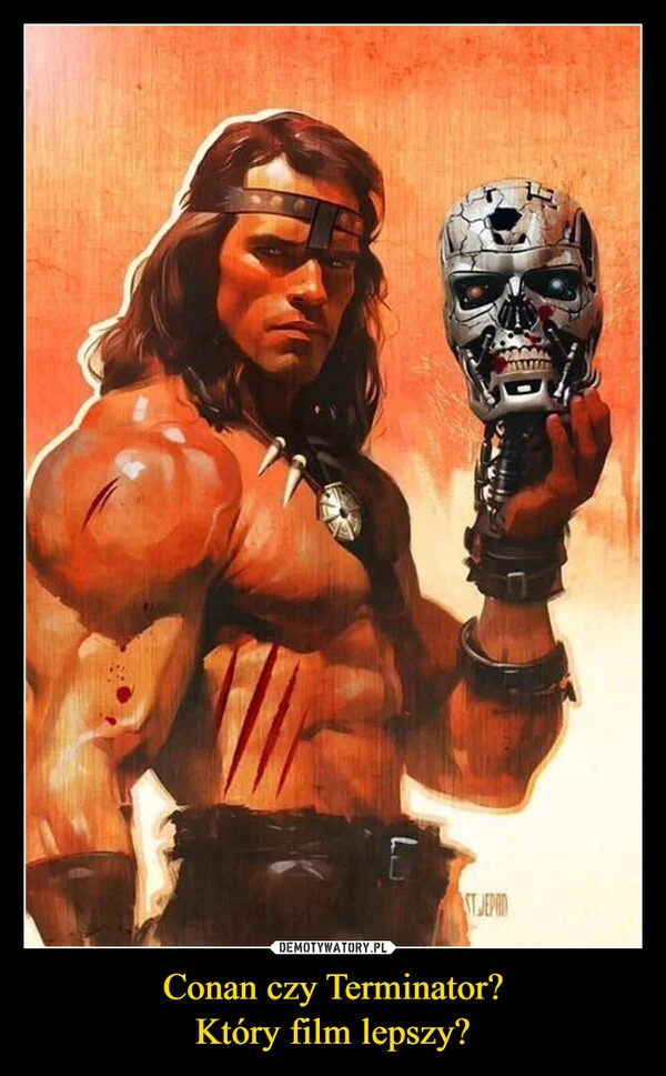
    Conan czy Terminator? Który film lepszy?