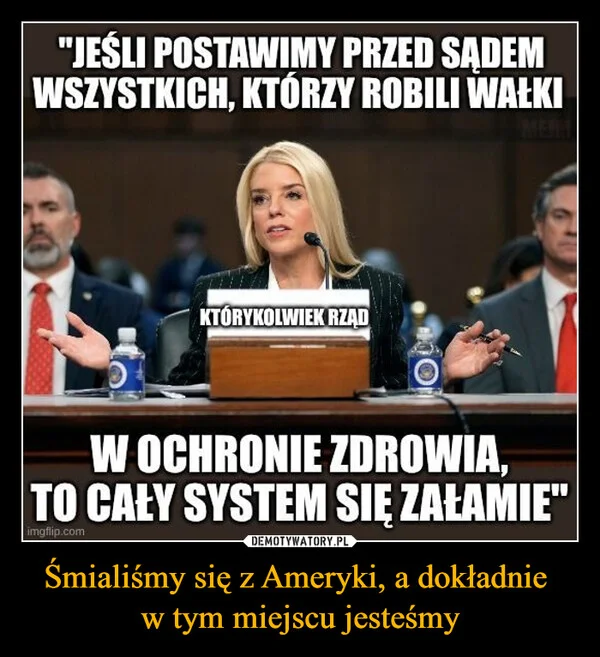 Śmialiśmy się z Ameryki, a dokładnie w tym miejscu jesteśmy