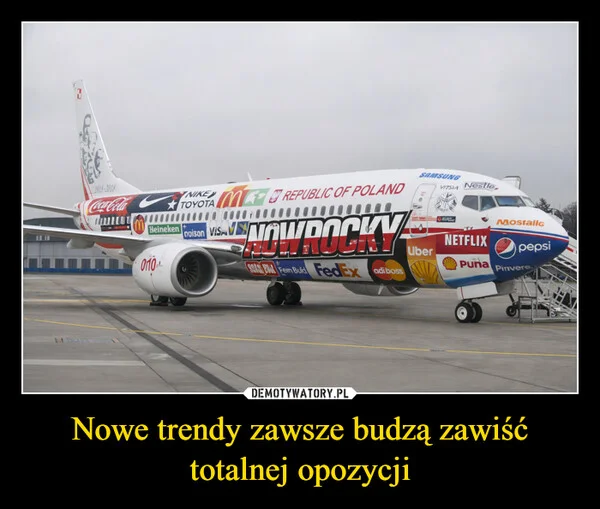 
    Nowe trendy zawsze budzą zawiść totalnej opozycji