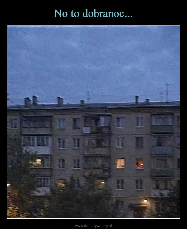 No to dobranoc...