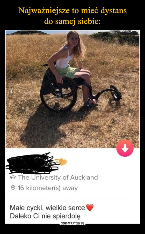 
    Najważniejsze to mieć dystans do samej siebie: