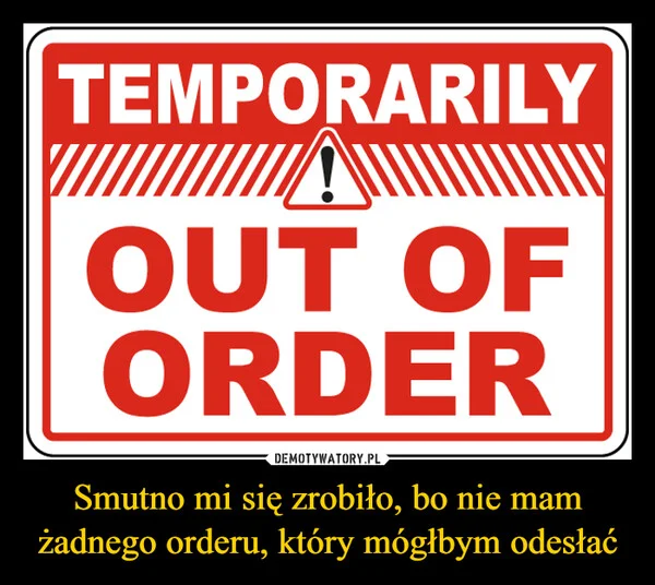 
    Smutno mi się zrobiło, bo nie mam żadnego orderu, który mógłbym odesłać