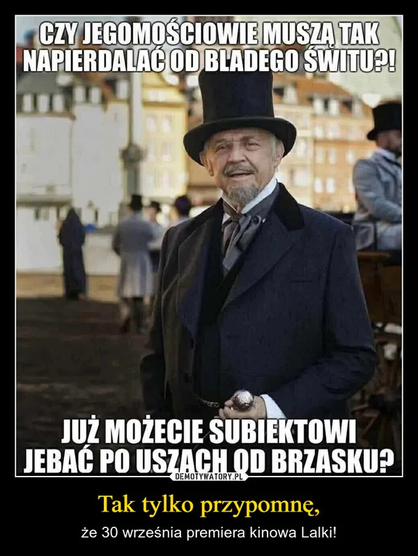 
    Tak tylko przypomnę,