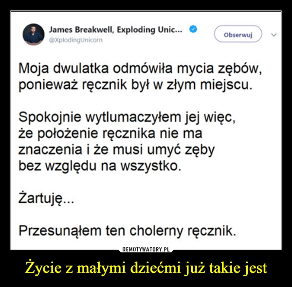 
    Życie z małymi dziećmi już takie jest