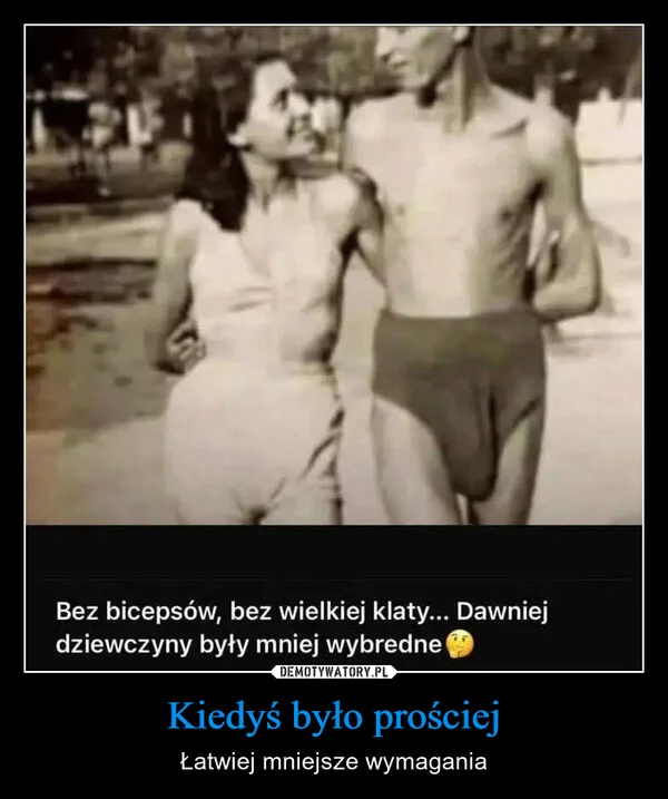 
    Kiedyś było prościej