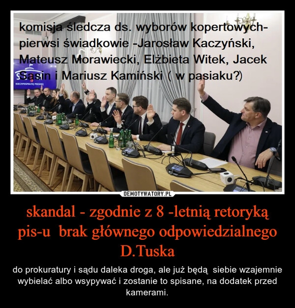 
    skandal - zgodnie z 8 -letnią retoryką pis-u  brak głównego odpowiedzialnego D.Tuska