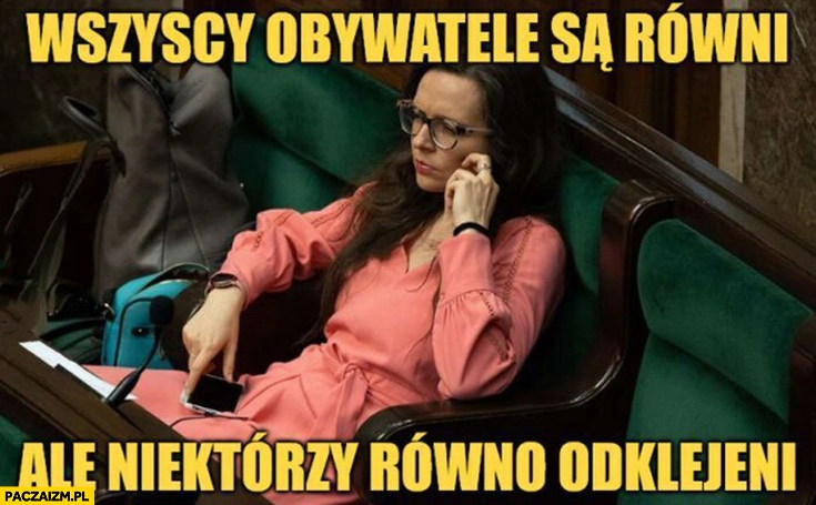
    Jachira wszyscy obywatele są równi ale niektórzy równo odklejeni